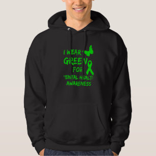 I Wear Green For Mental Health Awareness Month Dis Hoodie