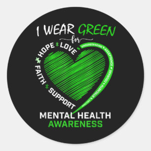 I Wear Green For Mental Health Awareness Month Gre Classic Round Sticker