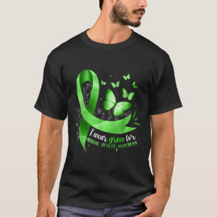 I Wear Green For Mental Health Awareness Month Gre T-Shirt
