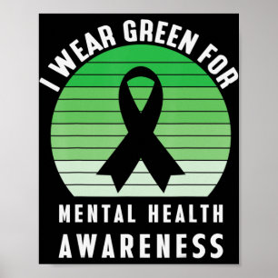 I Wear Green For Mental Health Awareness Month Rib Poster