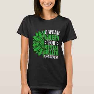 I Wear Green For Mental Health Awareness Month Sun T-Shirt