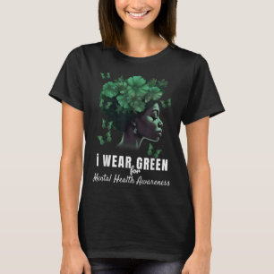I Wear Green For Mental Health Awareness Month T-Shirt