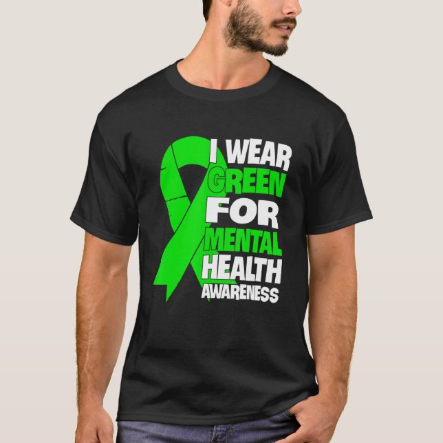 I Wear Green For Mental Health Awareness Month T-Shirt (Front)