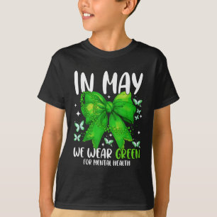 I Wear Green For Mental Health Awareness Month Tod T-Shirt