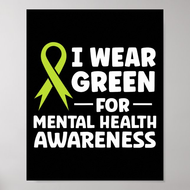 I Wear Green For Mental Health Awareness  Poster (Front)