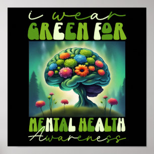 I Wear Green For Mental Health Awareness Poster