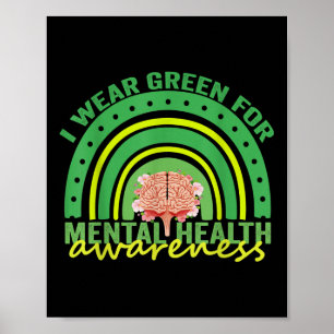 I Wear Green For Mental Health Awareness Rainbow G Poster
