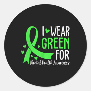 I Wear Green For Mental Health Awareness Ribbon Classic Round Sticker
