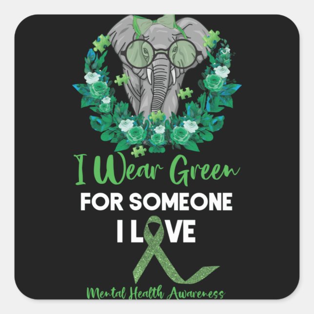 I Wear Green For Mental Health Awareness Ribbon Square Sticker (Front)