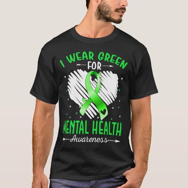 I Wear Green For MENTAL HEALTH Awareness T-Shirt (Front)