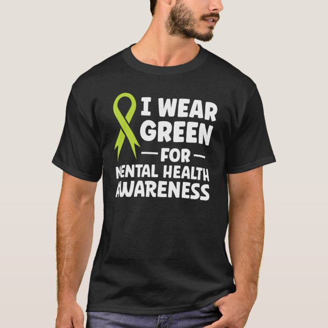 I Wear Green For Mental Health Awareness T-Shirt (Front)