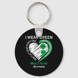 I Wear Green For Mental Health Awareness You Key Ring