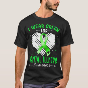 I Wear Green For MENTAL ILLNESS Awareness T-Shirt