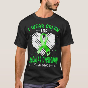 I Wear Green For MUSCULAR DYSTROPHY Awareness T-Shirt