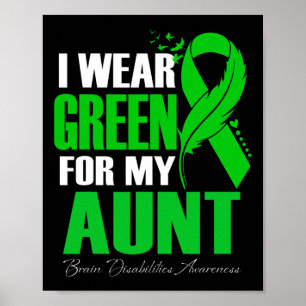 I Wear Green For My Aunt Brain Disabilities Awaren Poster