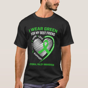 I Wear Green For My Best Friend Cerebral Palsy Awa T-Shirt