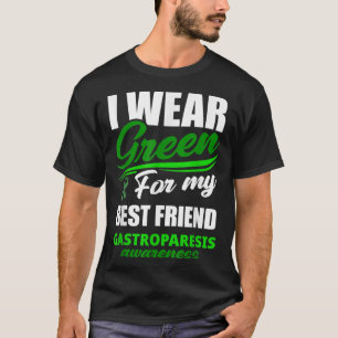 I Wear Green For My Best Friend Gastroparesis Awar T-Shirt