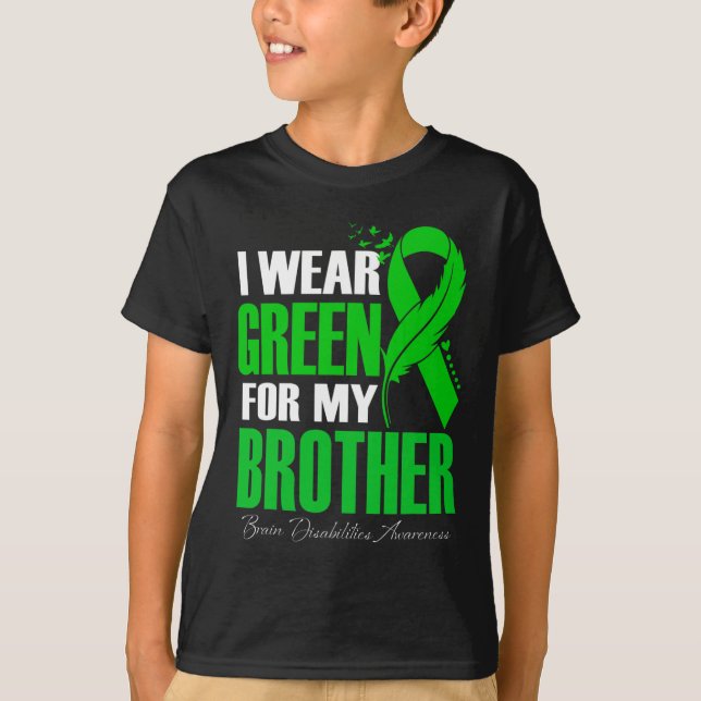 I Wear Green For My Brother Brain Disabilities Awa T-Shirt (Front)