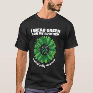 I Wear Green For My Brother Cp Cerebral Palsy Awar T-Shirt