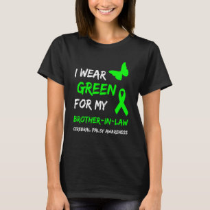 I Wear Green For My Brother In Law Cerebral Palsy T-Shirt