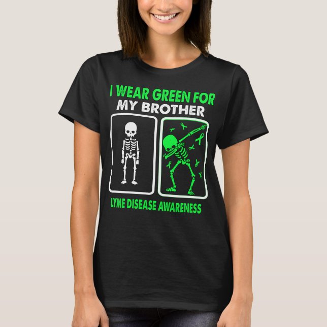 I Wear Green For My Brother LYME DISEASE AWARENESS T-Shirt (Front)