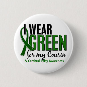 I Wear Green For My Cousin 10 Cerebral Palsy 6 Cm Round Badge
