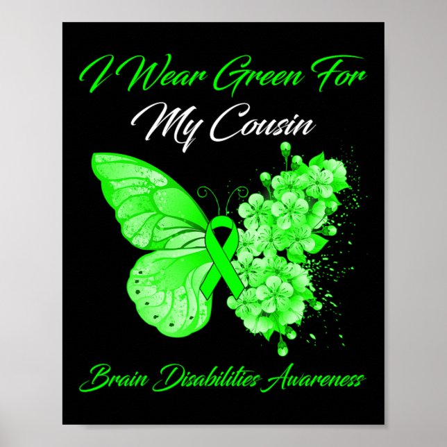 I Wear Green For My Cousin Brain Disabilities Awar Poster (Front)