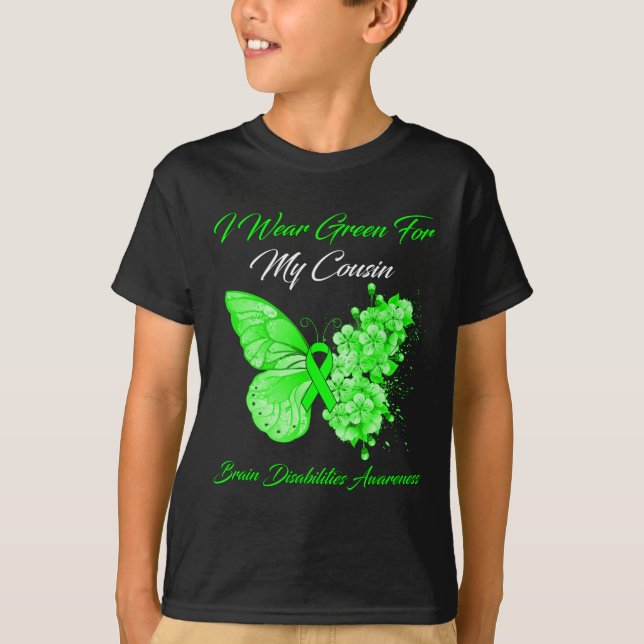 I Wear Green For My Cousin Brain Disabilities Awar T-Shirt (Front)