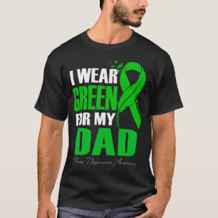 I Wear Green For My Dad Manic Depression Awareness T-Shirt