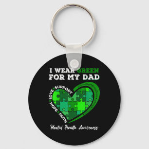 I Wear Green For My Dad Mental Health Awareness So Key Ring
