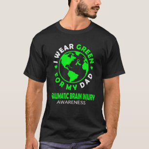 I wear GREEN for my DAD TRAUMATIC BRAIN INJURY Awa T-Shirt