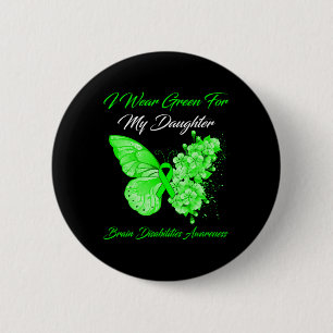 I Wear Green For My Daughter Brain Disabilities Aw 6 Cm Round Badge