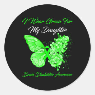 I Wear Green For My Daughter Brain Disabilities Aw Classic Round Sticker