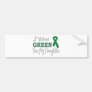 I Wear Green For My Daughter (Green Ribbon) Bumper Sticker