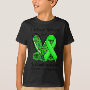 I Wear Green For My Daughter-in-law Kidney Disease T-Shirt