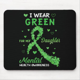 I Wear Green For My Daughter Mental Health Awarene Mouse Mat