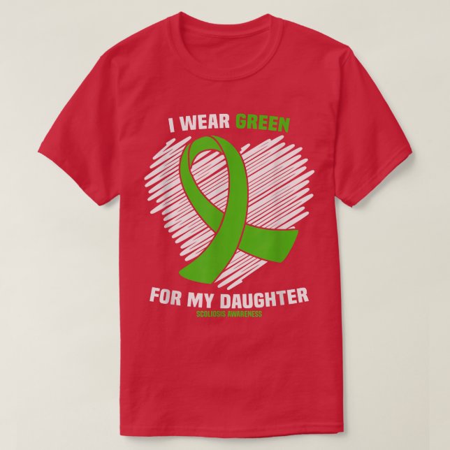 I Wear Green For My Daughter Scoliosis Awareness  T-Shirt (Design Front)