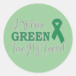 I Wear Green For My Friend (Green Ribbon) Classic Round Sticker