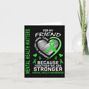 I Wear Green For My Friend Mental Health S Awarene Card