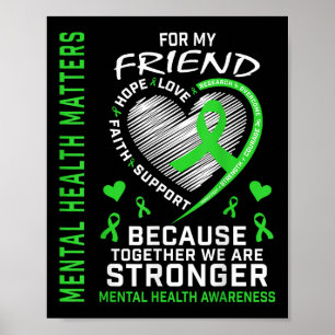 I Wear Green For My Friend Mental Health S Awarene Poster