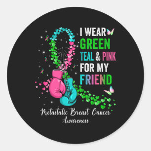 I Wear Green For My Friend Metastatis Breast Cance Classic Round Sticker