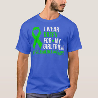 I Wear Green For My Girlfriend Mental Health Aware T-Shirt