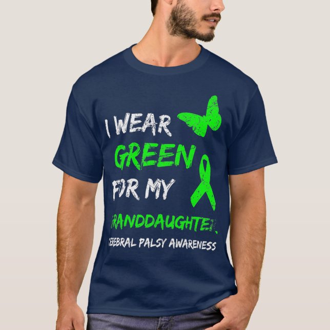 I Wear Green For My Granddaughter Cerebral Palsy T-Shirt (Front)