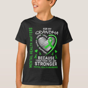 I Wear Green For My Grandma Mental Health S Awaren T-Shirt