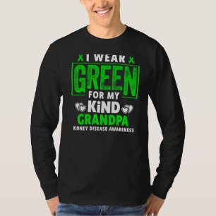 I Wear Green For My Grandpa Kidney Disease Awaren T-Shirt