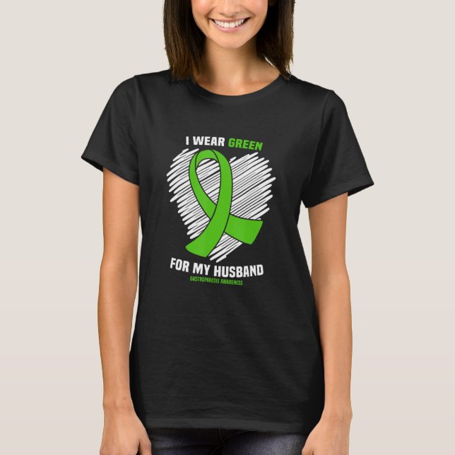 I Wear Green For My Husband Gastroparesis Awarenes T-Shirt (Front)