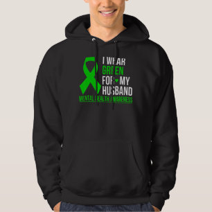 I Wear Green For My Husband Mental Health Awarenes Hoodie