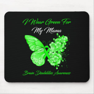 I Wear Green For My Mama Brain Disabilities Awaren Mouse Mat