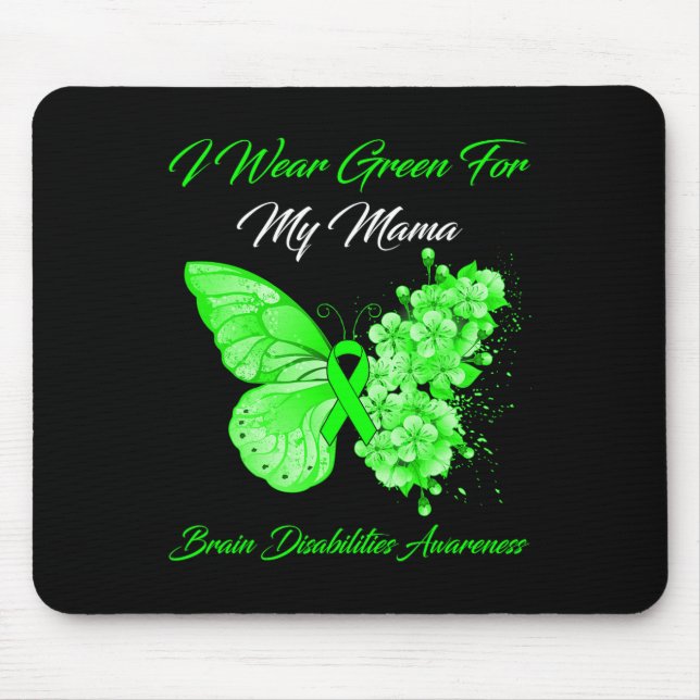 I Wear Green For My Mama Brain Disabilities Awaren Mouse Mat (Front)