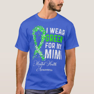 I Wear Green For My Mimi Mental Health Awareness M T-Shirt